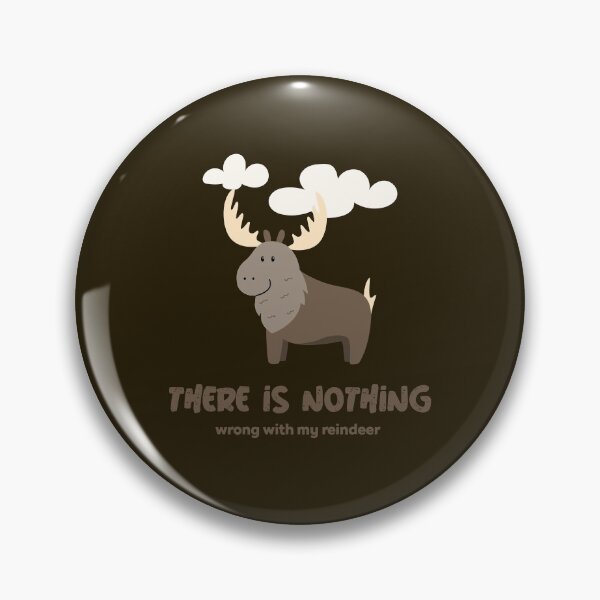 Item preview, There is nothing wrong with my reindeer designed and sold by AndPeace702.