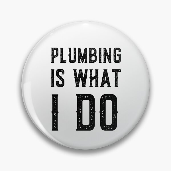Item preview, Plumbing is what I DO  designed and sold by Worranarin.