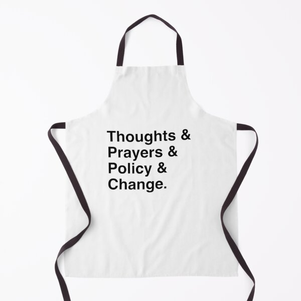 Item preview, Thoughts & Prayers & Policy & Change designed and sold by Olivia Bandy.