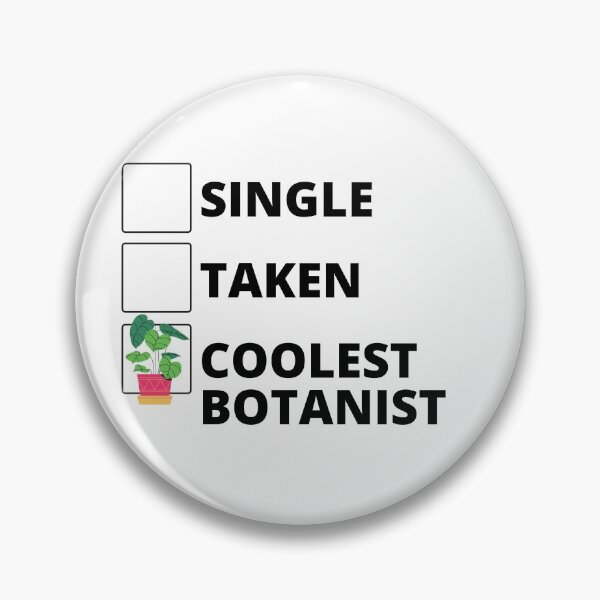 Item preview, Single Taken Coolest Botanist designed and sold by stelsanc.