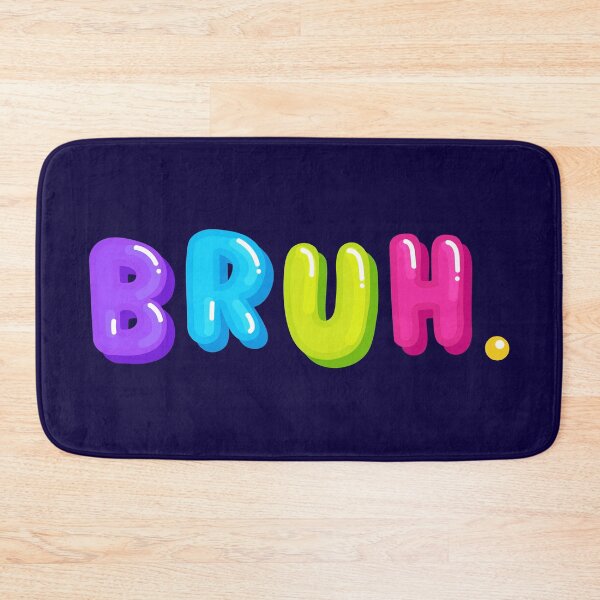 Item preview, Bruh designed and sold by BetterDaze.