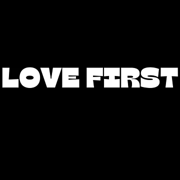 Artwork thumbnail, Love First by ModkMerch