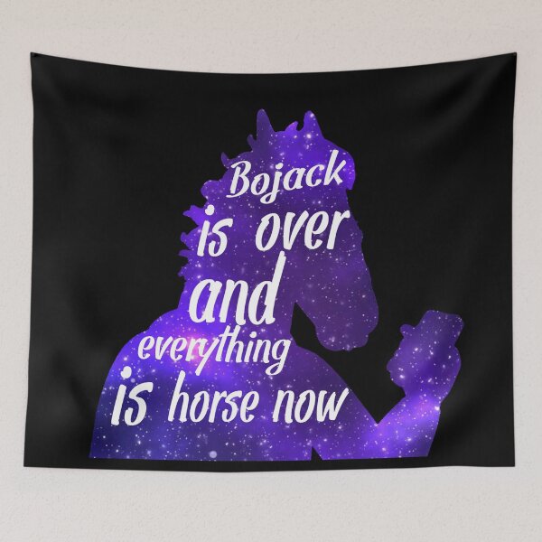 Item preview, Bojack is over and everything is horse now White Text designed and sold by Ratch2929.