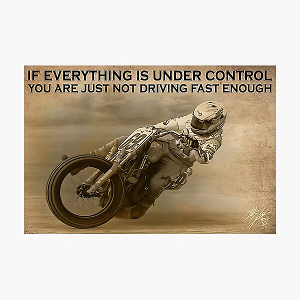 Racing Rider Nicky Hayden Flat Track If Everything Is Under Control Photographic Print
