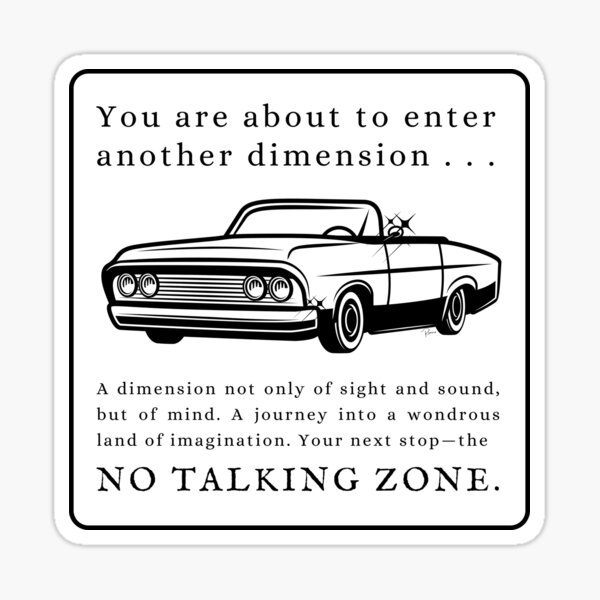 Your Favorite Low Rider Uncle's Favorite Dimension...the No Talking Zone. (In Black) Sticker