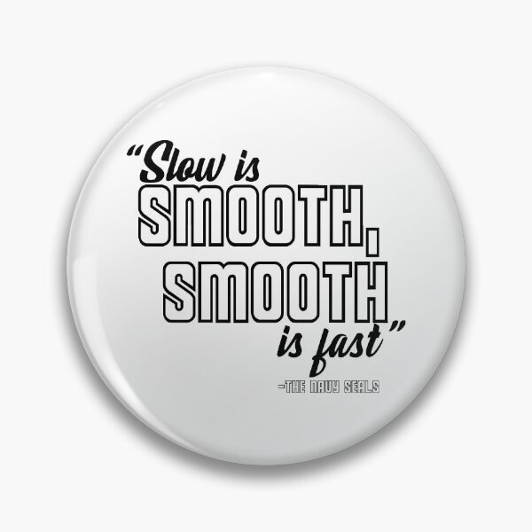 Item preview, Slow is smooth, smooth is fast -The Navy Seals designed and sold by Sticker Up.