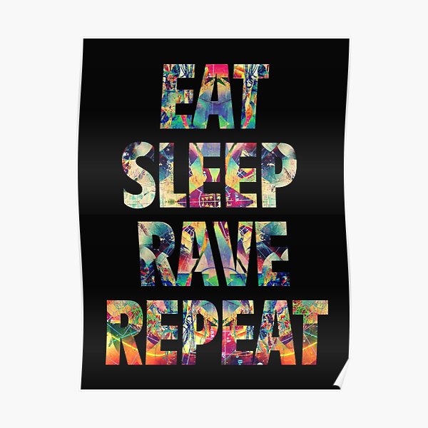 Eat Sleep Rave Repeat Poster