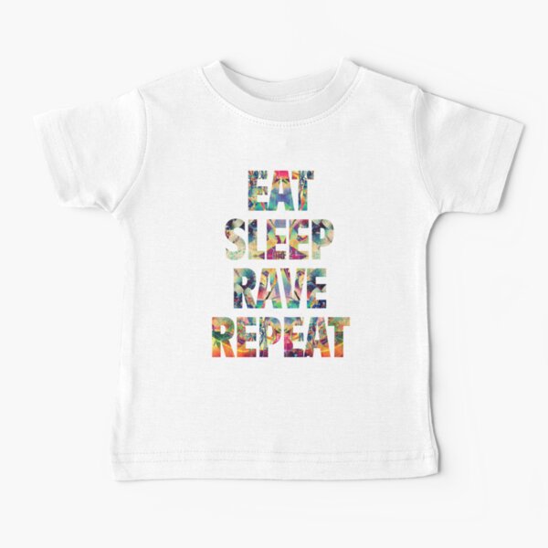 Eat Sleep Rave Repeat Baby T-Shirt