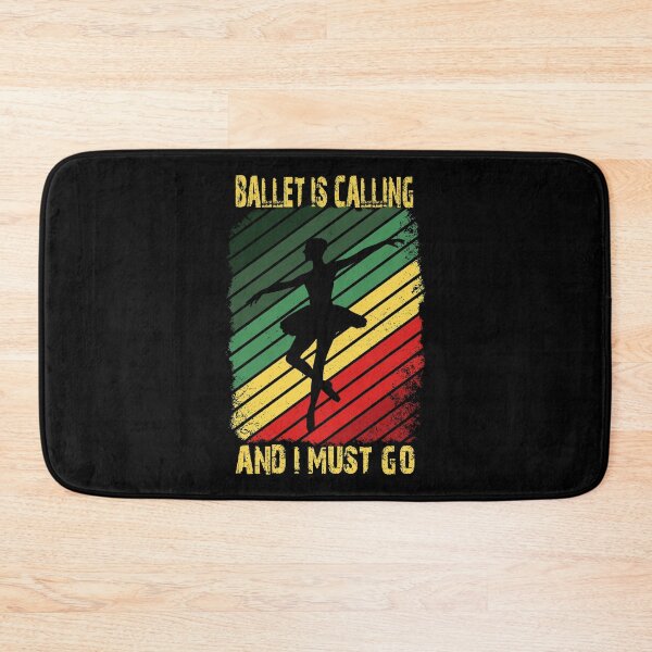 Item preview, Ballet is calling and I must go designed and sold by SidTastic .