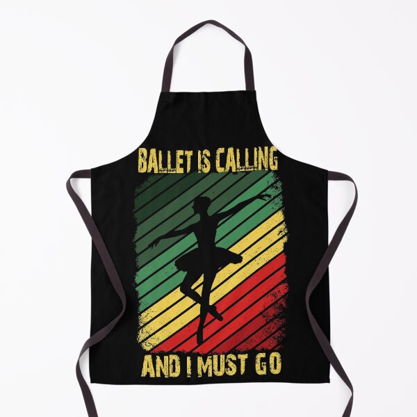 Item preview, Ballet is calling and I must go designed and sold by SidTastic .