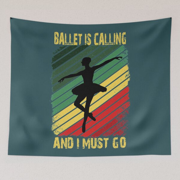 Item preview, Ballet is calling and I must go designed and sold by SidTastic .