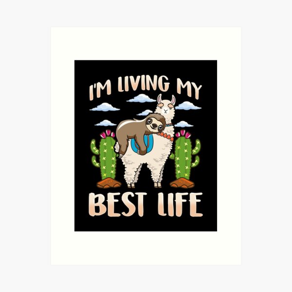 Cute Sloth & Llama Living My Best Life Sleepy Lazy Art Print
