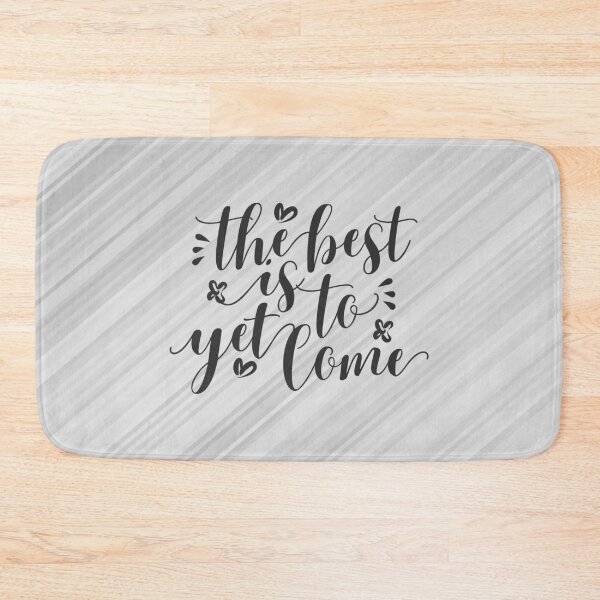 Item preview, The best is yet to come designed and sold by designdroplet.