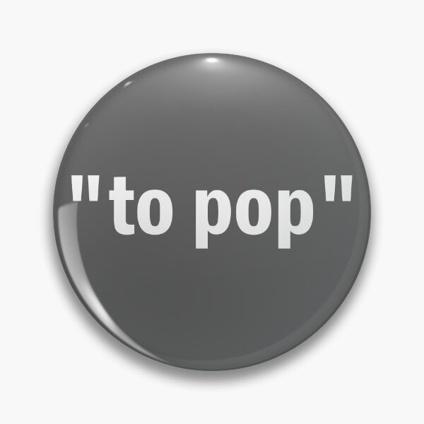 Item preview, British quirk funny - "to pop" designed and sold by millie-vanilli.