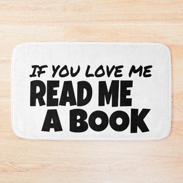 Item preview, IF YOU LOVE ME READ ME A BOOK, BIRTHDAY GIFT  designed and sold by ASsi-Eve.
