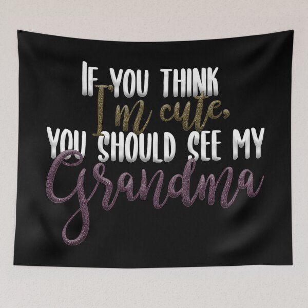 Item preview, "If you think I'm cute, you should see my Grandma" on Black with Faux Sparkles designed and sold by Sheila Pressley.