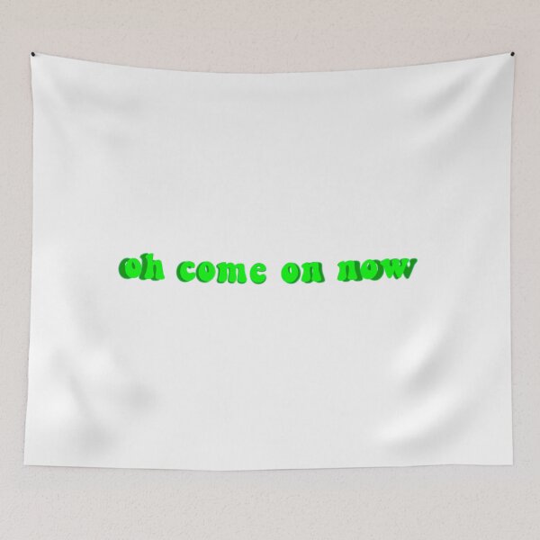 Item preview, oh come on now designed and sold by sky <3.