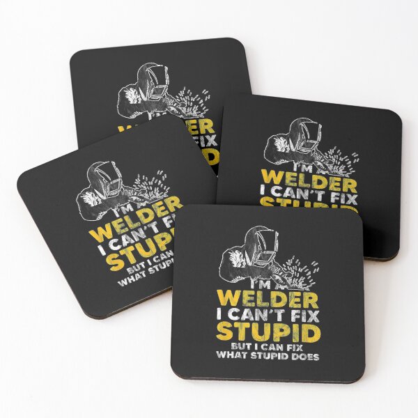 Item preview, I Am A Welder I Cannot Fix Stupid designed and sold by Scarlettole137.
