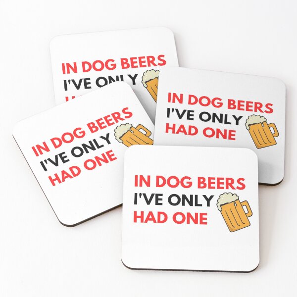 Item preview, In dog beers I've only had one funny quote designed and sold by HristinaDMV.