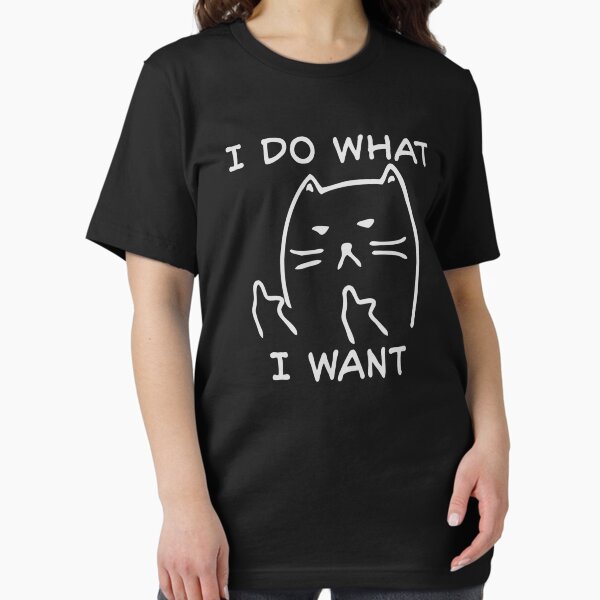 I Do What I Want Cat Shirt: Unleash Your Style