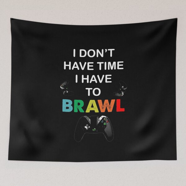 Item preview, I DON'T HAVE TIME I HAVE TO BRAWL VINTAGE designed and sold by TiffannyUKZ.