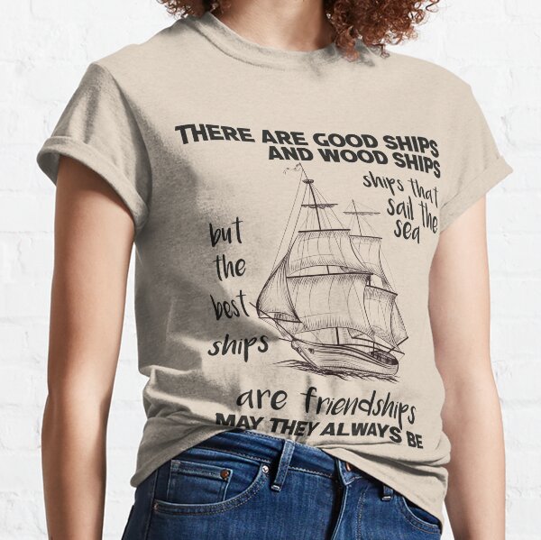And Wood Ships Friendship Gifts & Merchandise | Redbubble