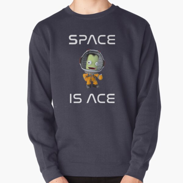 Copy of Space is ACE , Kerbal space program , Kerbals , kids cartoon Pullover Sweatshirt
