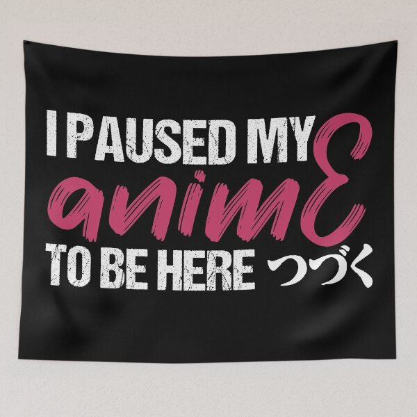 Item preview, i paused my anime to be here designed and sold by karim Najjar.