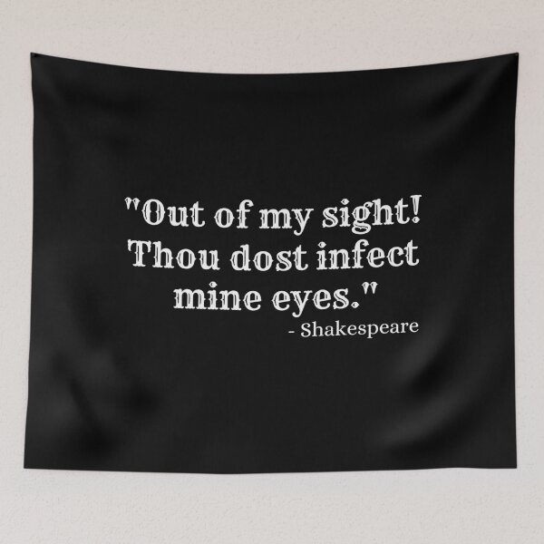 Item preview, Out of My Sight Thou Dost Infect Mine Eyes | Shakespeare Quote designed and sold by AthenianGarb.