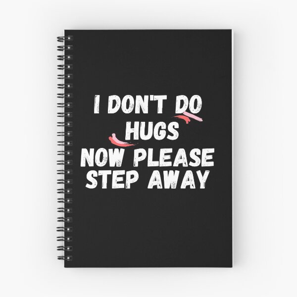 Item preview, I don't do Hugs now please step away designed and sold by Ava Rozalinda.