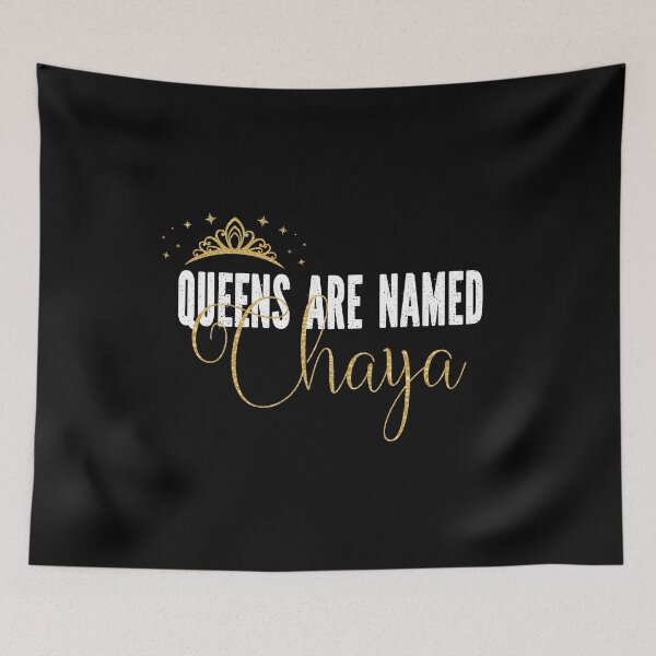 Item preview, Queens Are Named Chaya Personalized First Name Girl product designed and sold by Grabitees.