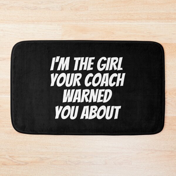 Item preview, I'm The Girl Your Coach Warned You About designed and sold by kindxinn.