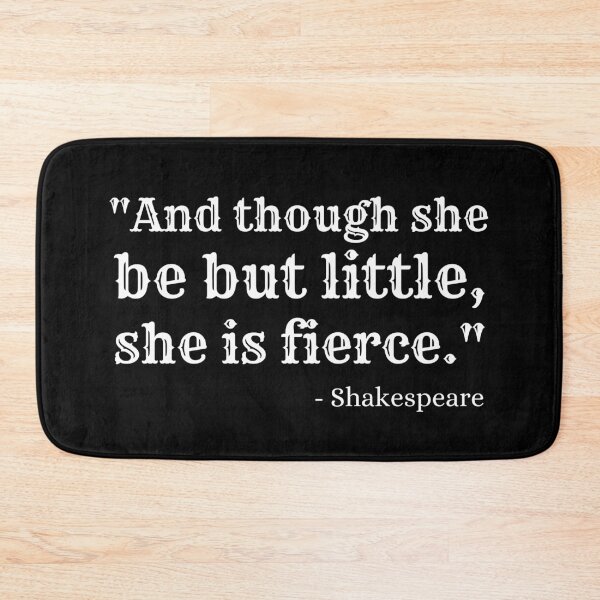 Item preview, And Though She Be But Little, She is Fierce | Shakespeare Quote designed and sold by AthenianGarb.