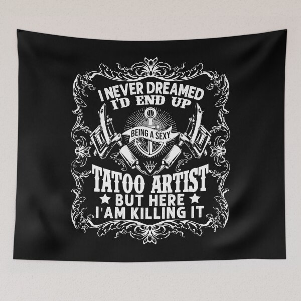 Item preview, I Never Dreamed End Up Being A Sexy Tattoo Artist Tattooer designed and sold by HeroTee.