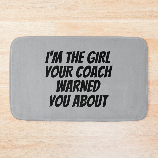 Item preview, I'm The Girl Your Coach Warned You About designed and sold by kindxinn.