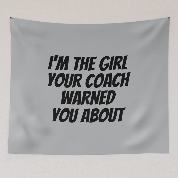 Item preview, I'm The Girl Your Coach Warned You About designed and sold by kindxinn.