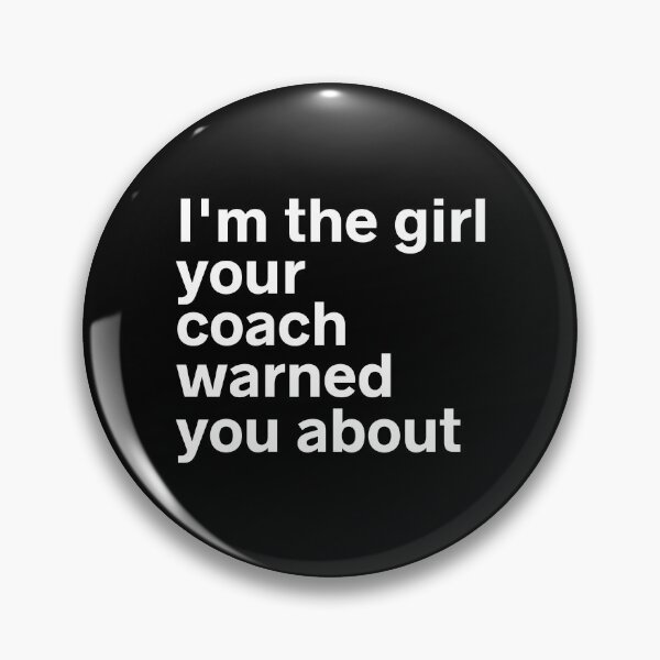 Item preview, I'm The Girl Your Coach Warned You About designed and sold by kindxinn.