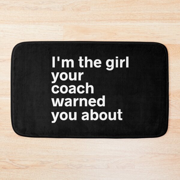 Item preview, I'm The Girl Your Coach Warned You About designed and sold by kindxinn.