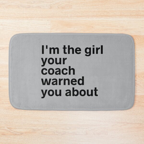 Item preview, I'm The Girl Your Coach Warned You About designed and sold by kindxinn.