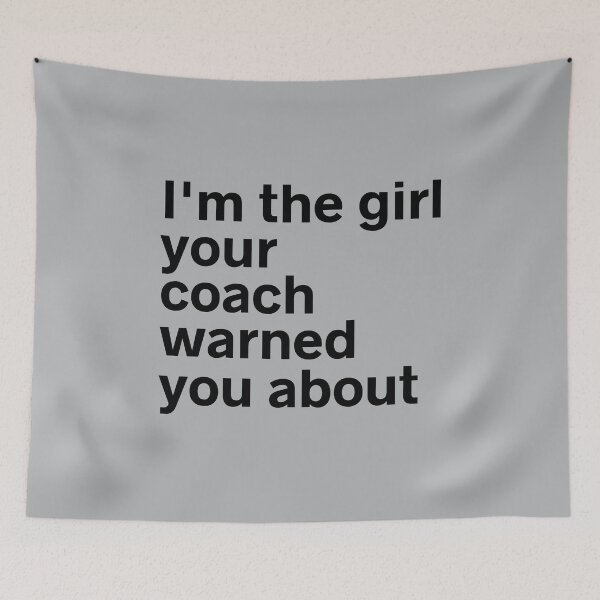 Item preview, I'm The Girl Your Coach Warned You About designed and sold by kindxinn.