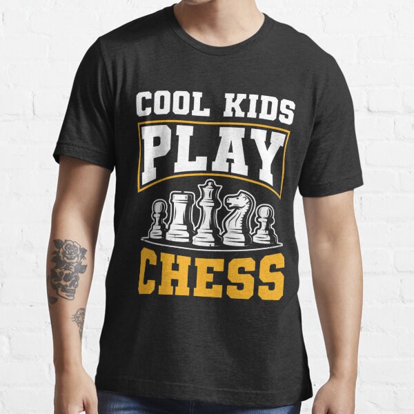 Cool Kids Play Chess Funny Gift Idea Essential T-Shirt