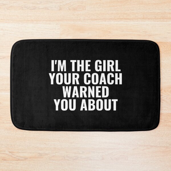 Item preview, I'm The Girl Your Coach Warned You About designed and sold by kindxinn.