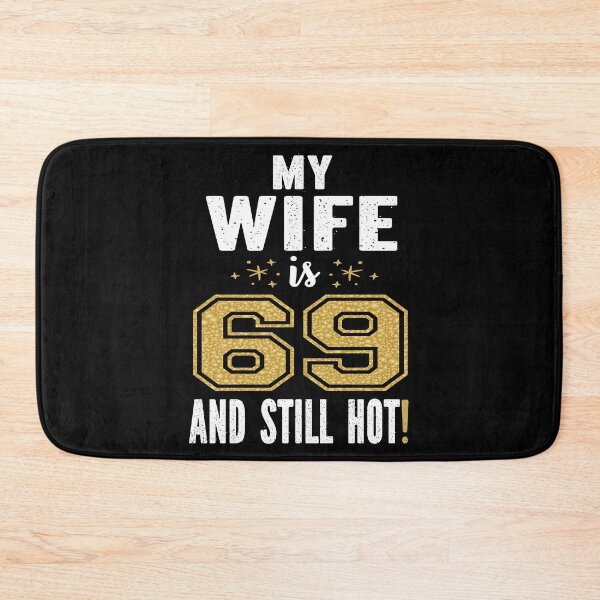 Item preview, My Wife Is 69 And Still Hot 69th Birthday Gift For Her product designed and sold by Grabitees.