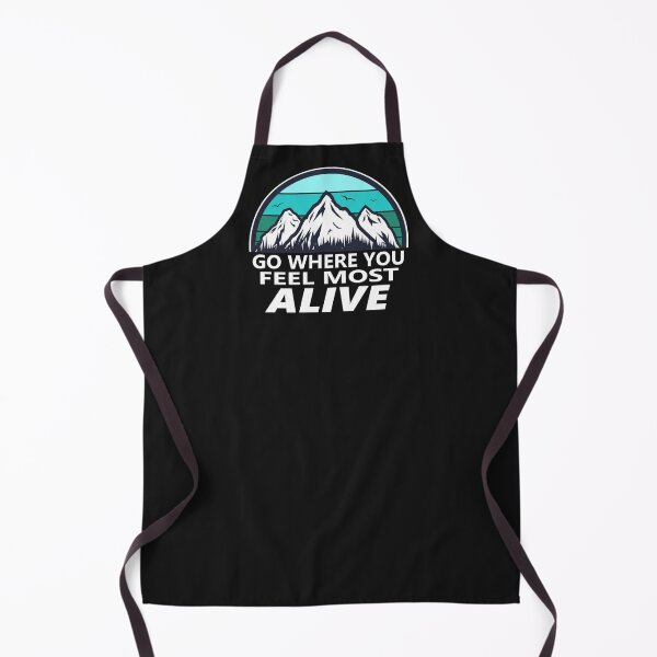 Item preview, Go Where You Most Feel Alive. Outdoor , Travel and Explore Design designed and sold by lmcvinco.