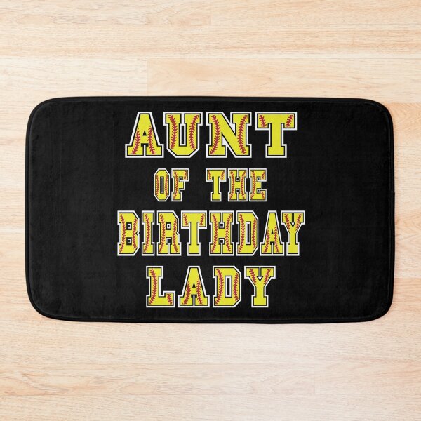 Item preview, Aunt Of The Birthday Lady Softball Lover B-day Party print designed and sold by Grabitees.