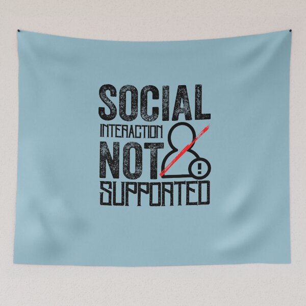 Item preview, Social Interaction Not Supported designed and sold by aoichan3939.