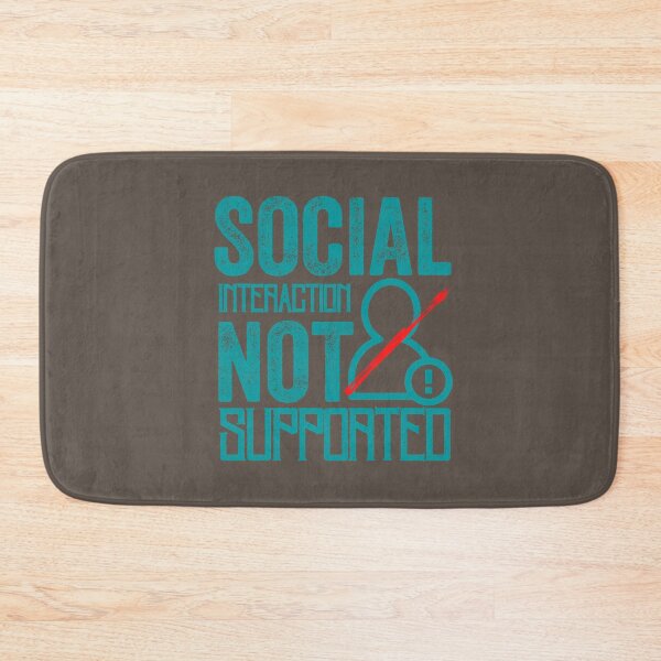 Item preview, Social Interaction Not Supported designed and sold by aoichan3939.