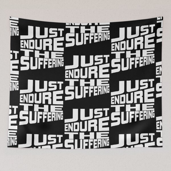 Item preview, Funny Just Endure the Suffering designed and sold by ADAMYASS.