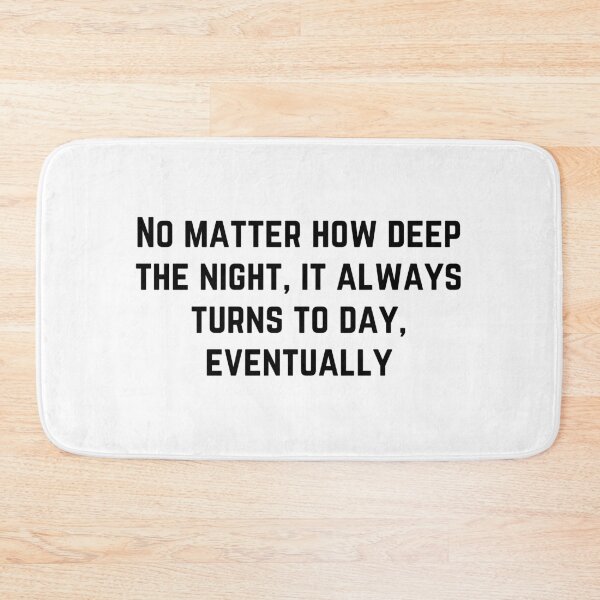 Item preview, No matter how deep the night, it always turns to day, eventually designed and sold by Roostaman.