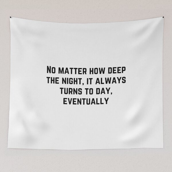 Item preview, No matter how deep the night, it always turns to day, eventually designed and sold by Roostaman.